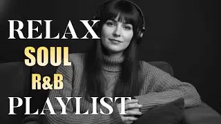 【R&B Soul】Relaxing Chill Playlist – Smooth Vocals & Deep Grooves