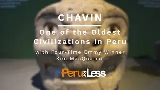 The Chavin Culture (Passport to Peru Highlights)