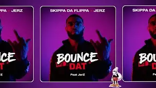 Skippa Da Flippa - Bounce Dat Feat JerZ