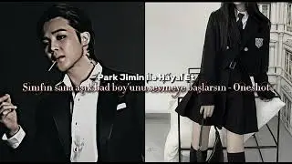 Park Jimin İle Hayal Et || Sınıfın sana aşık bad boy'unu sevmeye başlarsın || Oneshot #keşfet