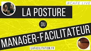 Café Live #25 - La posture du manager-facilitateur
