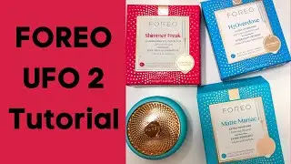 FOREO UFO 2 Review + Demo with Advanced Collection Masks