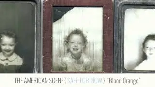 The American Scene - Blood Orange