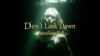 Guardian Bell - Don&rsquo;t Look Down (Official Music Video)