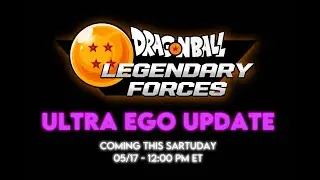 Dragon Ball Legendary Forces - ULTRA EGO UPDATE - TEASER