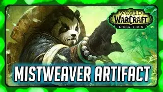 WOW Legion ►Sheilun, Staff of the Mists - Mistweaver Monk Artifact Quest