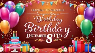 Celebrating December 8th Birthdays &ndash; A Special Song Just for You!