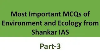 Environment MCQs from Shankar IAS . UPPSC, ssc, epfo, beo, mppsc,bpsc, apsc.