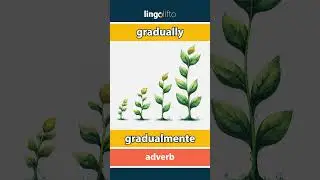 🇬🇧🇮🇹 gradually - gradualmente : learn English : impariamo l'inglese : vocabulary builder