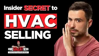 Insider secret to Selling HVAC with Tougher Customers