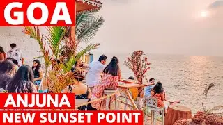 GOA 2021 | NEW SUNSET POINT - ANJUNA BEACH | LUSH BY THE CLIFF | GOA VLOG |
