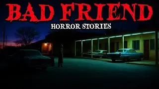 7 True Bad Friends Horror Stories for Sleep | Never Trust a Quiet Friend! 😱