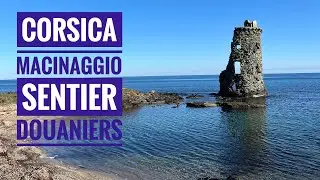 Corse: randonnée sur le sentier des douaniers de Macinaggio