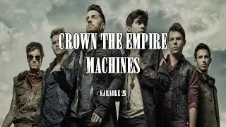 Crown The Empire - Machines - Karaoke (26) [Instrumental]