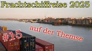 Mit MS HENNEKE RAMBOW auf Frachtschiffreise 2025 | #15 Letzter Stop England | Fregatte Sachsen