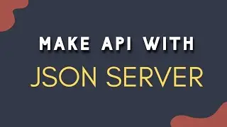 Make API for Angular, React, React-Native etc | json-server tutorials