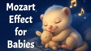 Mozart Effect for Babies 🧠 8 Hours of Brain Boosting Music & Deep Sleep