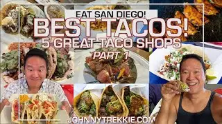 SAN DIEGO'S BEST TACOS! 5 Great Taco Shops! EAT SAN DIEGO!