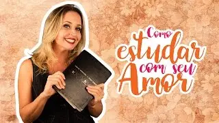 Como estudar a B&iacute;blia com seu amor? -  Eu Escolhi Esperar Responde 150