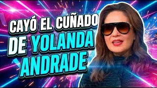 CAY&Oacute; EL CU&Ntilde;ADO DE YOLANDA ANDRADE