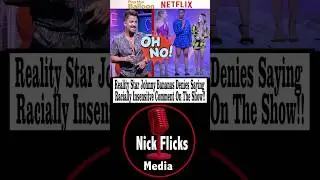 Reality Star Johnny Bananas Denies Saying Racially Insensitve Comment On The Show!#shorts