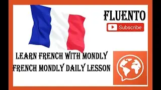 french mondly daily lesson 18 / 7 /2022