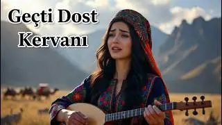 Geçti Dost Kervanı | Kadim Bir Türkü | (Mızrap&Veri Özel)