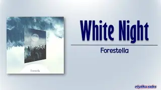 Forestella &ndash; White Night (백야) [Rom|Eng Lyric]
