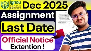 🔥IGNOU Dec 2025 Assignment Last Date Official Notice Update!