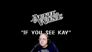 April Wine If You See Kay// don't say it sing it