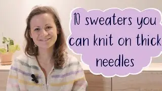 10 beautiful sweaters you can knit on thick needles! Chunky yarn Knitting patterns