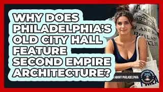Why Does Philadelphia's Old City Hall Feature Second Empire Architecture?