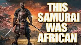 Japan&rsquo;s First Black Samurai | The True Story of Yasuke