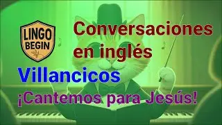 Conversaciones en inglés | Villancicos | ¡Cantemos para Jesús! #aprenderingles #principiantes