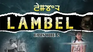 LAMBEL EPISODE - 2 Trailer.#trailer #horror #crime #thriller #manipuri 