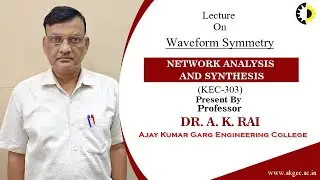 ''Waveform Symmetry'' Network Analysis And Systhesis By Dr  A K  Rai, AKGEC