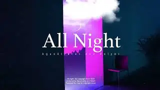 AgusAlvarez & Balynt - All Night [Vlog No Copyright Music Release]