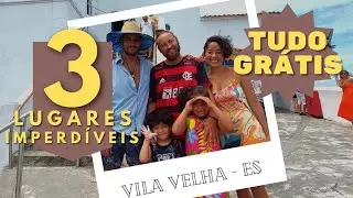 Vila Velha DE GRAÇA - 3 lugares em 1 só dia - Para toda a família
