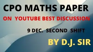 CPO MATHS PAPER DISCUSSION BY D.J. SIR