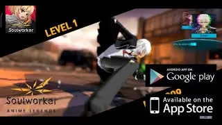 SoulWorker Anime Legends | Android Gameplay | No Commentary | KILLERCODE09