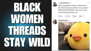 Black Women on Threads Are UNHINGED and Absolutely Hilarious
