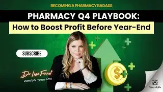 Pharmacy Q4 Playbook: How to Boost Profit Before Year-End | Dr. Lisa Faast