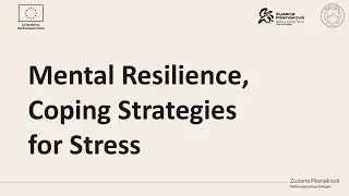 Mental Resilience and Coping Strategies for Stress | Zuzana P&scaron;en&aacute;kov&aacute;, MSc.