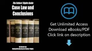 Download Case Law and Conclusions: A Fathers Rights Guide (Case Law and Conclusions for Fath [P.D.F]