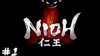 Nioh Playthrough - Ep 1 - Axe and Spear
