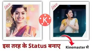 Kinemaster Status Editing Full Tutorial🔥2020 || New Style Editing  Tips || Kinemaster Status