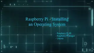 Raspberry Pi - Installing an Operating System