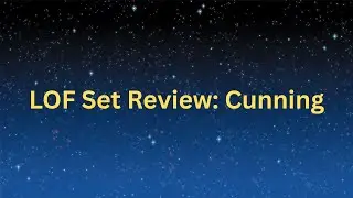 LOF Set Review: Cunning