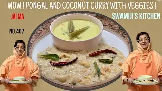 Tamilnadu Pongal Recipe with Coconut Curry ! | No Onion No Garlic ! | Nityanand Cooking |  No.407