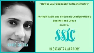 SSLC/Class X Chemistry- Periodic Table and Electronic Configuration 3-Subshell and Group